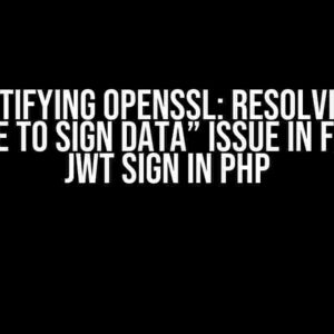 Demystifying OpenSSL: Resolving the “Unable to Sign Data” Issue in Firebase JWT Sign in PHP