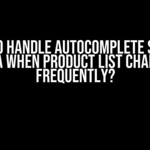 How to Handle Autocomplete Search Data When Product List Changes Frequently?