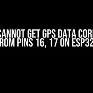 Why I cannot get GPS data correctly from pins 16, 17 on ESP32?